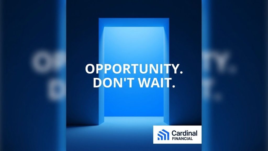 An open doorway glows blue with "OPPORTUNITY. DON'T WAIT." and the Cardinal Financial logo at the bottom.
